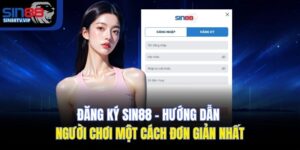 Đăng Ký Sin88 – Hướng Dẫn Người Chơi Một Cách Đơn Giản Nhất